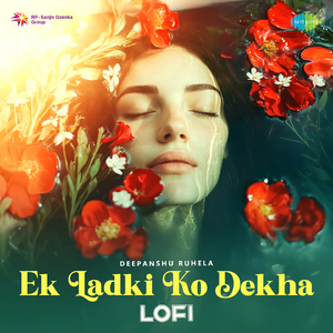 Ek Ladki Ko Dekha - Lofi