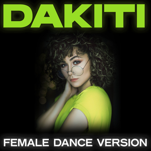 Dakiti (Female Dance Remix)