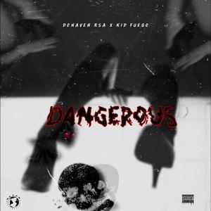 Dangerous (feat. Kid Fuego)