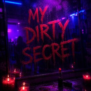 My Dirty Secret