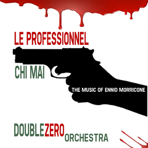 Chi mai (Theme from "Le Professionnel" - The Music of Ennio Morricone)