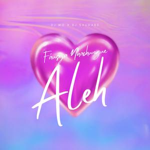 Aleh (feat. Fáusya Nhachungue & Dj Saudade)