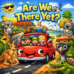 Are we there yet (fun sing along)