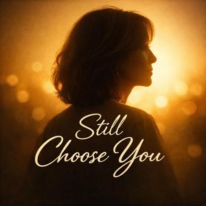 Still choose you