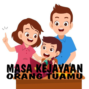 Masa Kejayaan Orang Tuamu