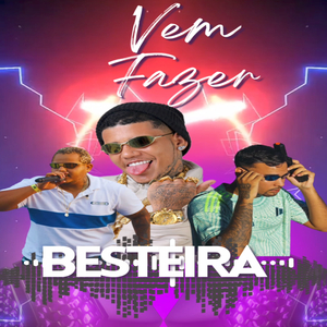 Vem Fazer Besteira (Remix)