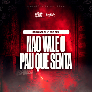 Não Vale O Pau Que Senta