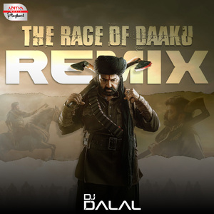 The Rage of Daaku Remix (From "Daaku Maharaaj")