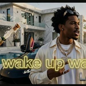 Wake up wake up