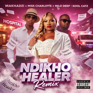Ndikho Healer _Remix (feat. Miss Charlotte, Makhâdzi_Entertainment & TS Man)