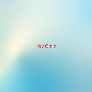Hey Child (Tribute version originally performed by East 17)