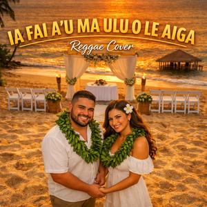 Ia Fai A'u Ma Ulu O Le Aiga (Reggae)