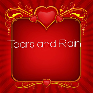 Tears and Rain