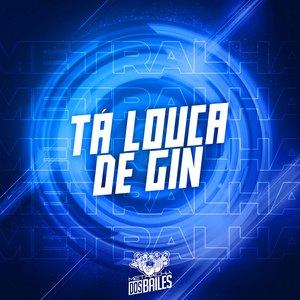 Tá Louca de Gin