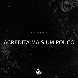 Acredita Mais Um Pouco