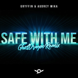 Safe With Me (GhostDragon Remix)