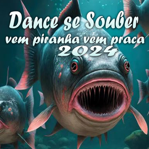 Dance Se Souber Vem Piranha Vem Praca 2024