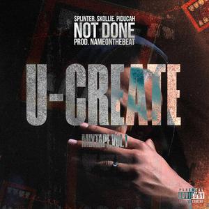 NOT DONE (feat. $plinter, Skollie, Piducah & NameOnTheBeat)