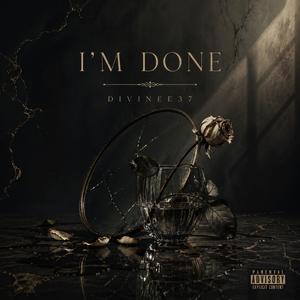 I'm Done