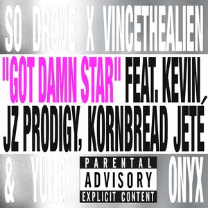 Got Damn Star (feat. Kevin Jz Prodigy, Kornbread Jeté & Yung Onyx) (B. Ames Remix)