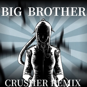 Big Brother (Crusher Remix)