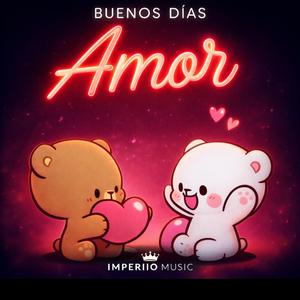 Buenos Días, Mi Amor