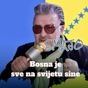 Bosna Je Sve Na Svijetu Sine
