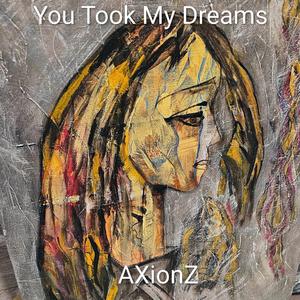 You Took My Dreams