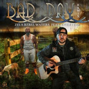 Bad Day (feat. Overtime) (Remix)