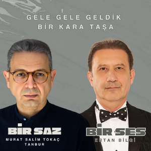 Gele Gele Geldik Bir Kara Taşa (Bir Saz Bir Söz)