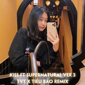 KISS FT SUPERNATURAL VER 3 (REMIX)