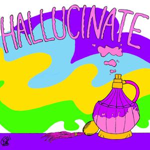 Hallucinate