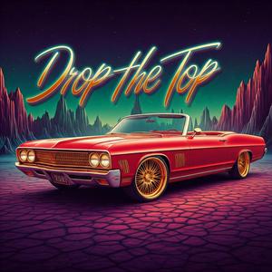 Drop The Top (feat. Draco Beats)