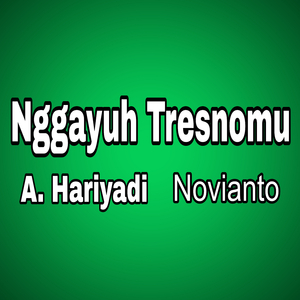 Nggayuh Tresnomu