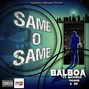 Same O Same (feat. BalBoa, Maverick, TBE Pookie & D9)