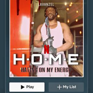 H.O.M.E (Hating On My Energy)