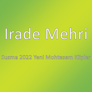 Susma 2022 Yeni Mohtesem Klipler