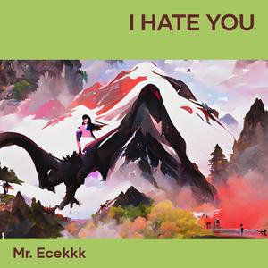 I Hate You
