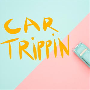 Car Trippin