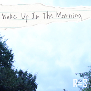 Wake Up In The Morning