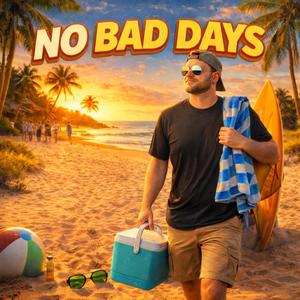 No Bad Days