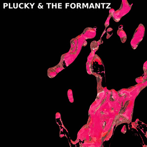 Plucky and The Formantz