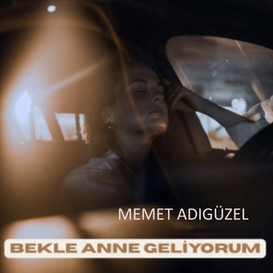 Bekle Anne Geliyorum