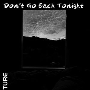 Don't Go Back Tonight