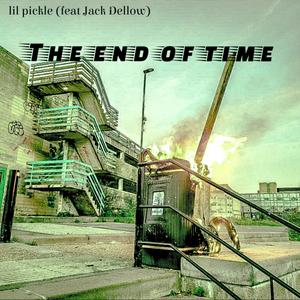 The end of time (feat. Jack Dellow)
