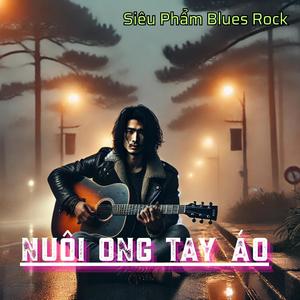 Nuôi Ong Tay Áo (Remastered) - Official Blues Rock