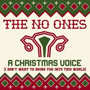 A Christmas Voice (I Don't Want To Bring You Into This World)