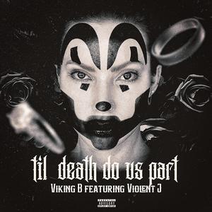 Til death do us part (feat. Violent J)
