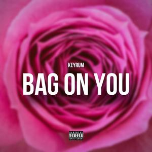 BAG ON YOU