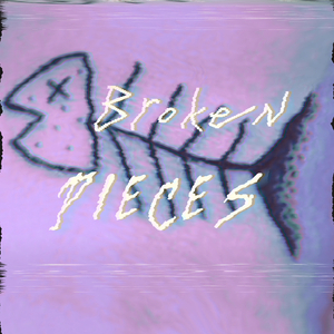 Broken Pieces